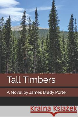 Tall Timbers Porter James Brady Porter 9798733550244