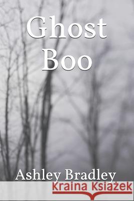 Ghost Boo Ashley Bradley 9798733608112