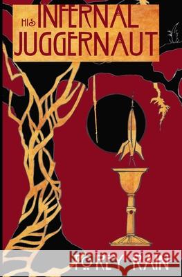 His Infernal Juggernaut: * A Pulp Fiction Space Opera * Rain, Torey 9798733640150