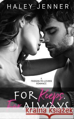 For Keeps. For Always. JENNER HALEY JENNER 9798733678573