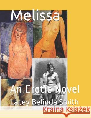 Melissa: An Erotic Novel Lacey Belinda Smith 9798733733340