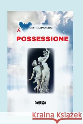 Possessione Ragaglini Cristina Ragaglini 9798733971001 Independently published