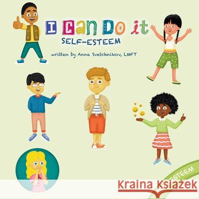 I Can Do It: Self-Esteem Anna Svetchnikov 9798734124086