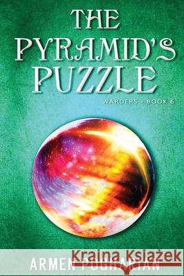 The Pyramid's Puzzle: Warders Book 6 Pogharian, Armen 9798734224366 Independently Published