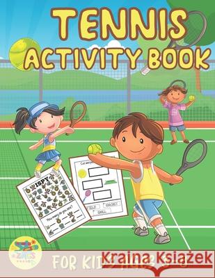 tennis activity book for kids ages 3-8: Tennis gift for kids ages 3 and up Zags Press 9798734237021 Independently Published