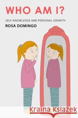 Who Am I?: Self-knowledge and personal growth Alba Kerber Rosa Domingo  9798734397879
