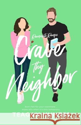 Crave Thy Neighbor Teagan Hunter 9798734630075 Independently Published