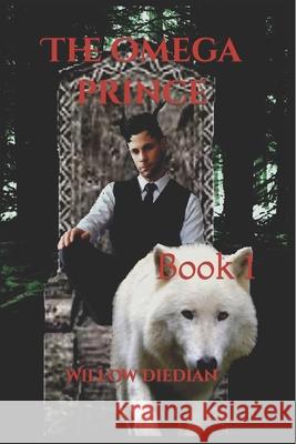 The Omega Prince Willow Diedian 9798734712993 Independently Published
