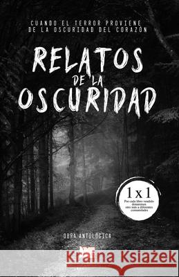 Relatos de la oscuridad Ramirez Jose Antonio Ramirez 9798734747872