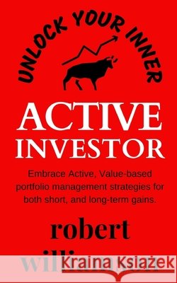 Unlock your Inner Active Investor Williamson, Robert 9798735042082