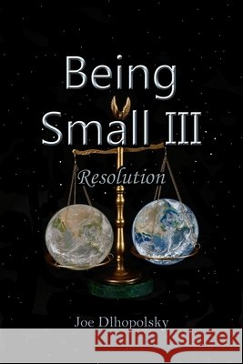 Being Small III: Resolution Turek, J. R. 9798735080695