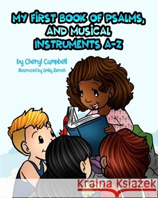 My First Book of Psalms, and Instruments A-Z Cheryl Campbell, Emily Zieroth 9798735184430 Independently Published