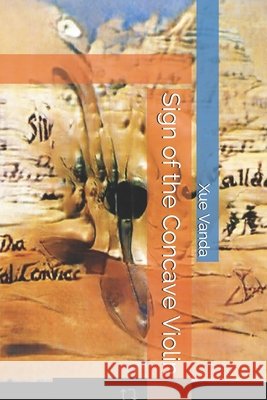 Sign of the Concave Violin Xue Vanda 9798735322290 Independently Published