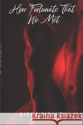 How Fortunate That We Met Malloy Aisha Malloy 9798735530459