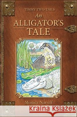 An Alligator's Tale: Timmy Two-Tails Cochrane, Frank 9798735805311
