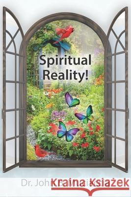Spiritual Reality! Muciaccia John B. Muciaccia 9798735996668