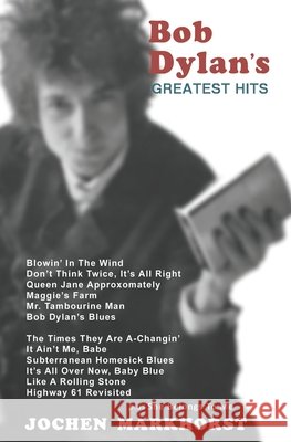 Bob Dylan's Greatest Hits Markhorst, Jochen 9798736091300