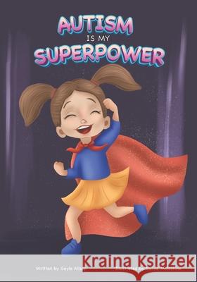 Autism is my SUPERPOWER! Allsop Gayle Allsop 9798736399963