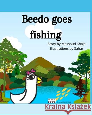 Beedo goes fishing Khaja Massoud Khaja 9798736465774