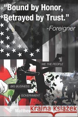 Bound by honor, Betrayed by trust. -Foreigner. Matthew Eaton Dale, Dyshan Anderson, Ariiana Anderson 9798736670765