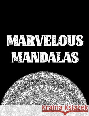 Marvelous Flowers: Marvelous Mandalas Stay Strong 9798736724147