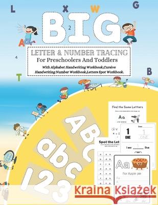 BIG LETTER & NUMBER TRACING For Preschoolers And Toddlers: Practice line tracing, pen control to trace and write ABC Letters, Numbers and Shapes (Homeschool Preschool Learning Activities) Albert Wilcher Publishing House 9798736779307 Independently Published