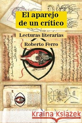 El aparejo de un crítico: Lecturas literarias Ferro, Roberto 9798736844562