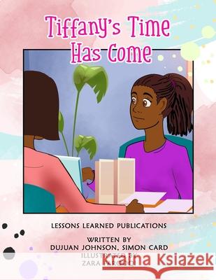 Tiffany's Time Has Come Simon Card, Dujuan Johnson, Zara Farooqi 9798736856718 Independently Published