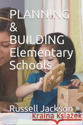 PLANNING & BUILDING Elementary Schools Russell A Jackson 9798736990320