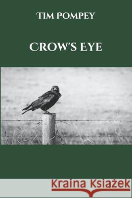 Crow's Eye Tim Pompey 9798737055042 Independently Published