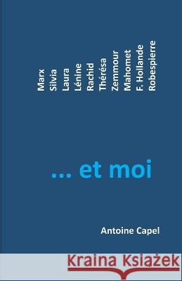 ... et moi Antoine Capel   9798737197513
