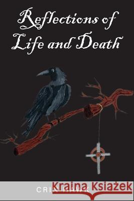 Reflections of life and death hawk Crin hawk 9798737235338 Independently published