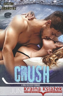 Crush: A Single Dad Hockey Romance Winters, June 9798737361938