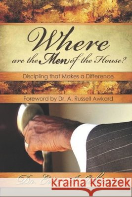 Where are the Men of the House? Awkard, A. Russell, Royston, Claude R., Johnson, Eric a. 9798737454616
