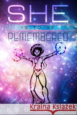 She is to be remembered K G Bethlehem 9798737513573