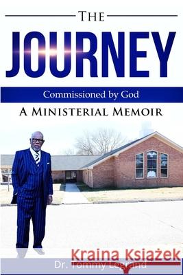 The Journey: Commissioned By God Legrand, Tommy 9798737846145 Independently published