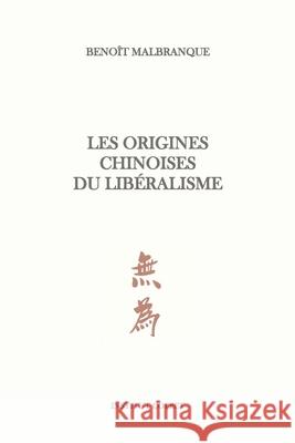 Les origines chinoises du libéralisme Coppet, Institut 9798737985332