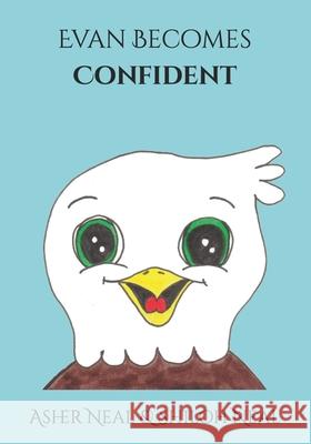 Evan Becomes Confident Asher Neal, Shiloh Neal 9798738075636