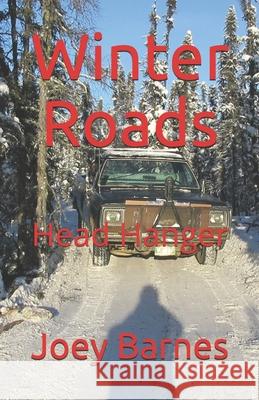 Winter Roads: Head Hanger Barnes Koo, Joey 9798738092794 Independently published