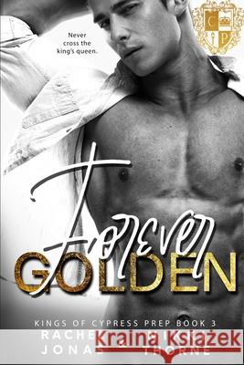 Forever Golden: Dark High School Bully Romance Nikki Thorne, Rachel Jonas 9798738219412 Independently Published