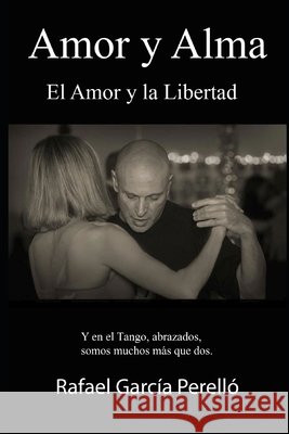 Amor y Alma: El Amor y la Libertad García Perelló, Rafael 9798738429248