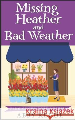Missing Heather and Bad Weather Abby Reede 9798738445545 Independently Published