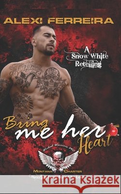 Bring me her heart: Bleeding Souls Saved By Love! Fx, Jess, Ferreira, Alexi 9798738564437 Independently Published