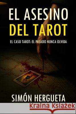 El caso Tarot Simón Hergueta 9798738709678 Independently Published