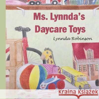 Ms. Lynnda's Daycare Toys Pulini, Teanekuma, Robinson, Lynnda 9798738737824 Independently Published