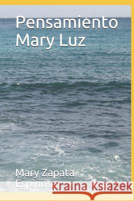 Pensamiento Mary Luz Mary Luz Zapata Espinosa 9798739223791 Independently Published