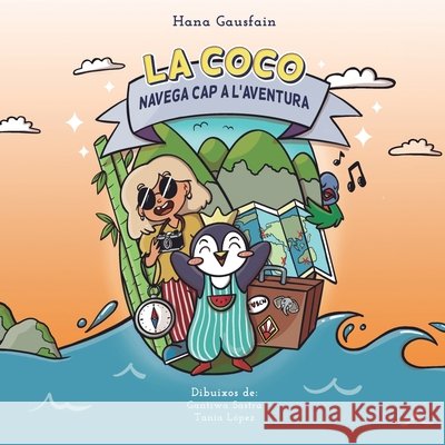 La Coco navega cap a l'aventura: (Àlbum il-lustrat, primers lectors) Gausfain, Hana 9798739339232