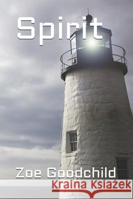 Spirit Zoe Goodchild 9798739340412 Independently Published