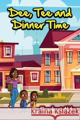Dee, Tee And Dinner Time Oluwakemi Abibu 9798739355416