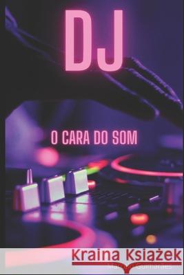 Dj, O Cara Do Som! Marcelo Guimarães 9798739518361